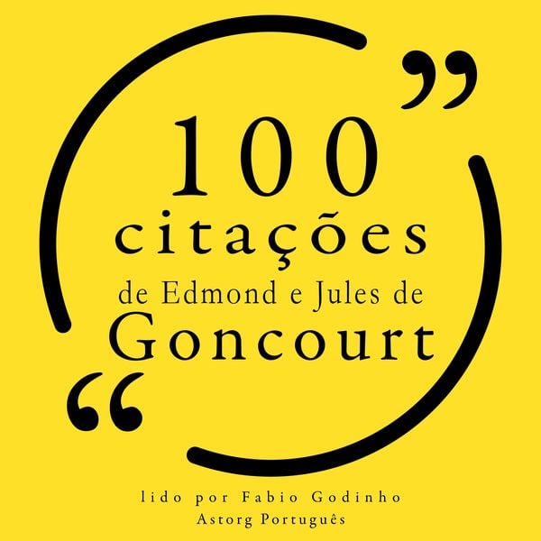 100 citações de Edmond e Jules de Goncourt