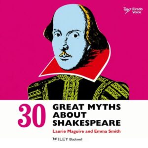 30 Great Myths about Shakespeare