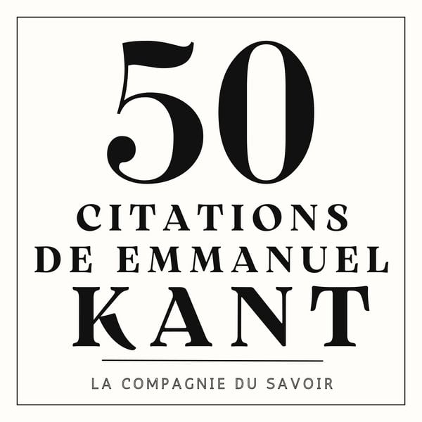 50 citations de Emmanuel Kant