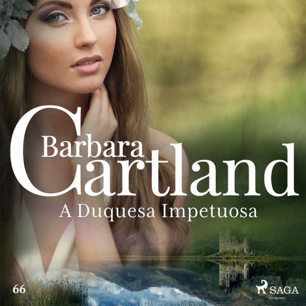 A Duquesa Impetuosa (A Eterna Coleção de Barbara Cartland 66)