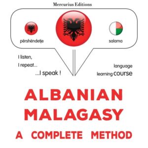 Albanian - Malagasy : a complete method