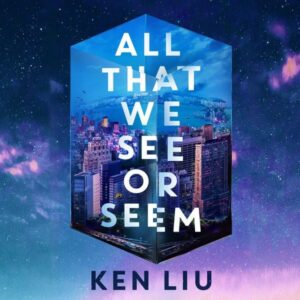 All That We See or Seem