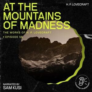 At the Mountains of Madness (The Work of H. P. Lovecraft