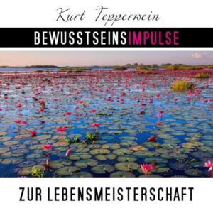 Bewusstseinsimpulse zur Lebensmeisterschaft