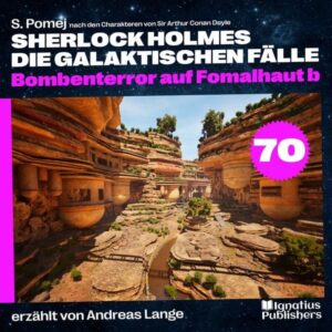 Bombenterror auf Fomalhaut b (Sherlock Holmes - Die galaktischen Fälle