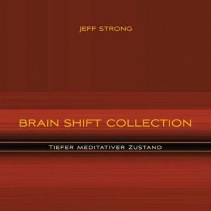 Brain Shift Collection - Tiefer meditativer Zustand
