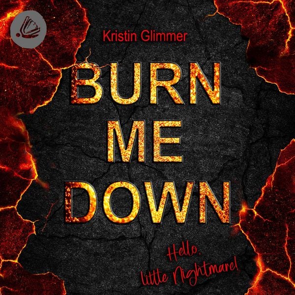 Burn me down – Hello