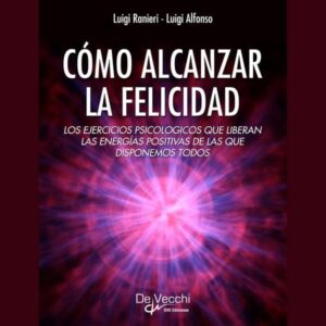Cómo alcanzar la felicidad
