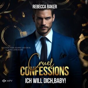 Cruel Confessions: Ich will dich