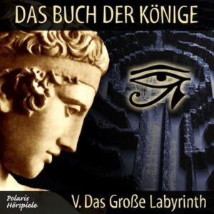 Das Buch der Könige - 05 - Das Große Labyrinth