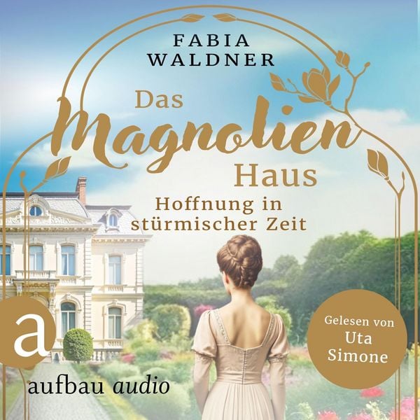Das Magnolienhaus - Hoffnung in stürmischer Zeit