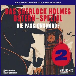 Das Sherlock Holmes Ostern-Spezial (Die Passionsmorde