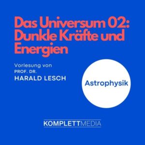 Das Universum 02: Dunkle Kräfte und Energien