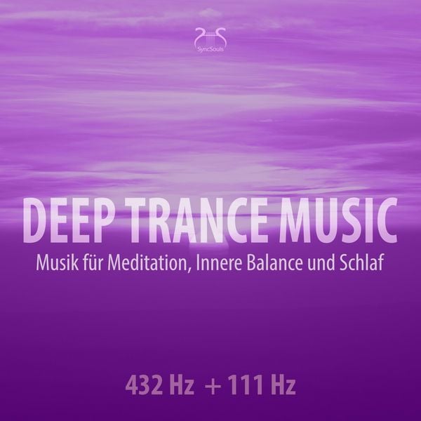 Deep Trance Music: 432 Hz + 111 Hz Musik für Meditation