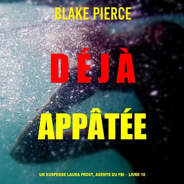 Déjà appâtée (Un suspense Laura Frost