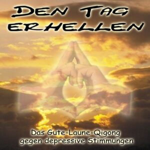 Den Tag erhellen - Qigong gegen Depressionen