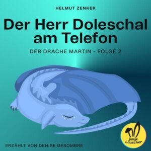 Der Herr Doleschal am Telefon (Der Drache Martin