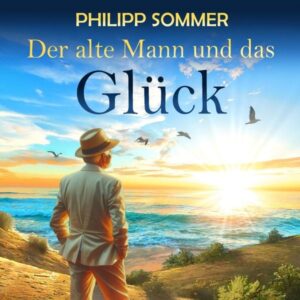 Der alte Mann und das Glück