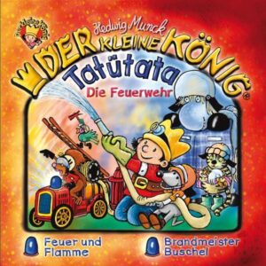 Der kleine König - CD / Tatütata - Die Feuerwehr