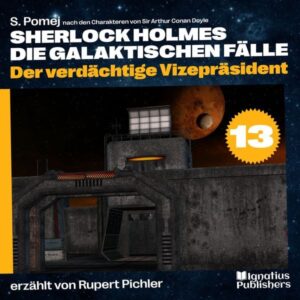 Der verdächtige Vizepräsident (Sherlock Holmes - Die galaktischen Fälle