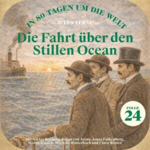 Die Fahrt über den Stillen Ocean (In 80 Tagen um die Welt