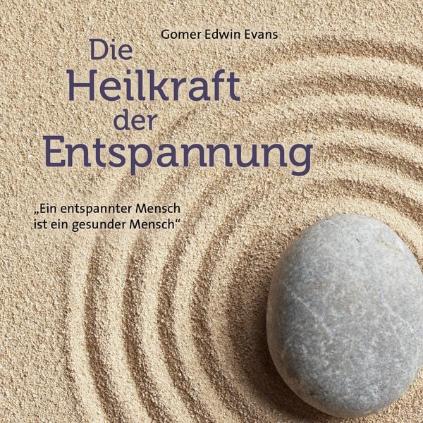Die Heilkraft der Entspannung