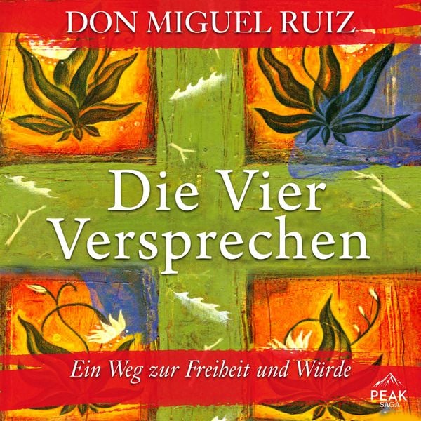 Die Vier Versprechen. Ein Weg zur Freiheit und Würde