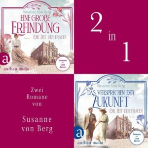 Die Zeit der Frauen - Eine große Erfindung & Das Versprechen der Zukunft