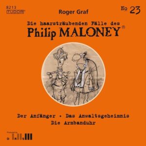 Die haarsträubenden Fälle des Philip Maloney