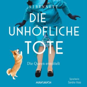 Die unhöfliche Tote (ungekürzt)