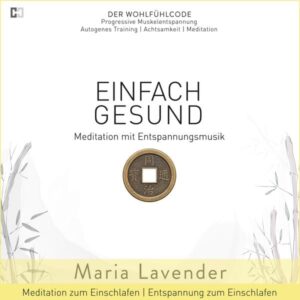 Einfach Gesund Meditation mit Entspannungsmusik Meditation zum Einschlafen Entspannung zum Einschlafen