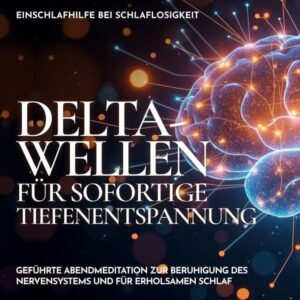 Einschlafhilfe bei Schlaflosigkeit - Delta-Wellen für sofortige Tiefenentspannung