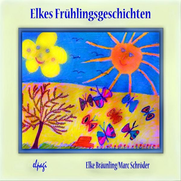 Elkes Frühlingsgeschichten