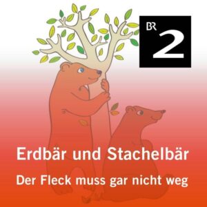 Erdbär und Stachelbär: Der Fleck muss gar nicht weg