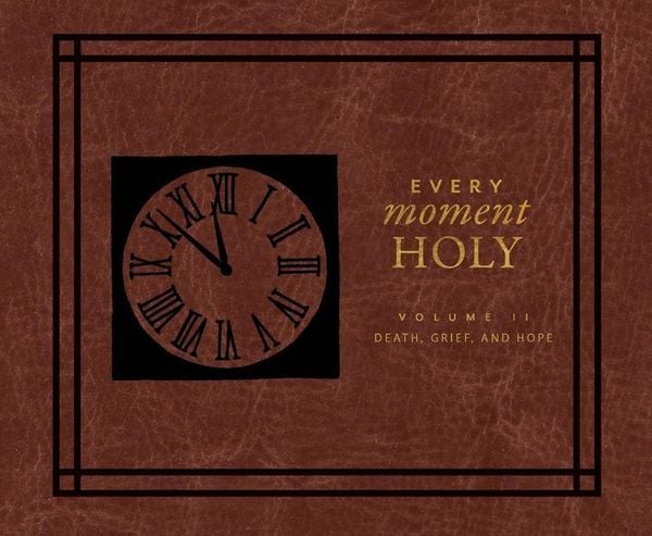 Every Moment Holy II: Volume II: Death
