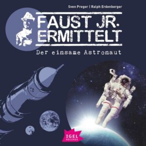 Faust jr. ermittelt 6. Der einsame Astronaut