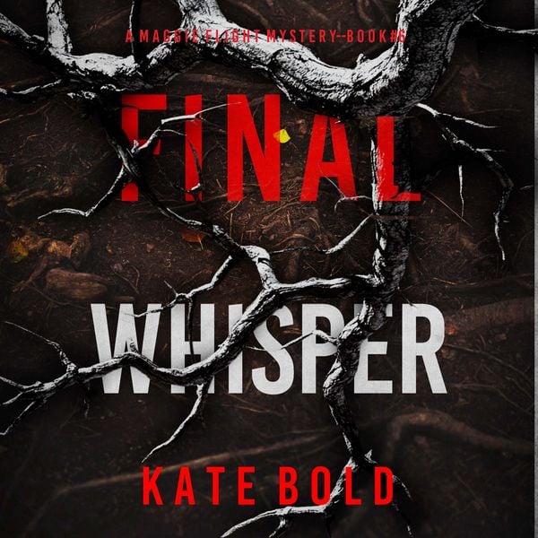 Final Whisper (A Maggie Flight Suspense Thriller—Book Six)