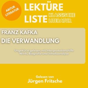 Franz Kafka: Die Verwandlung. Ungekürzt gelesen mit Interpretationshilfe