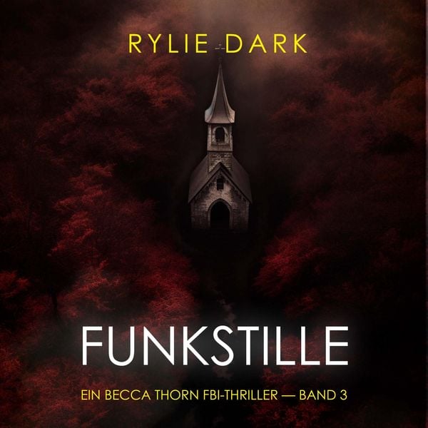 Funkstille (Ein Becca Thorn FBI-Thriller — Band 3)