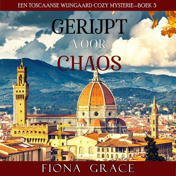 Gerijpt voor Chaos (Een Toscaanse Wijngaard Cozy Mysterie—Boek 3)
