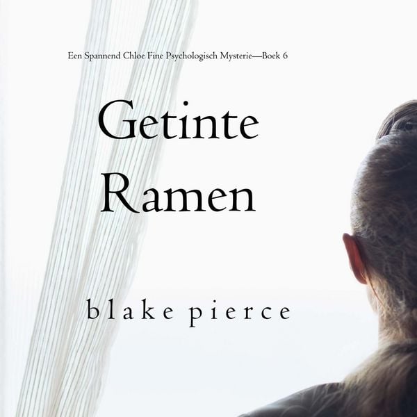 Getinte Ramen (Een Spannend Chloe Fine Psychologisch Mysterie—Boek 6)