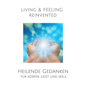Heilende Gedanken für Körper