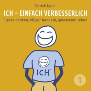 ICH - einfach verbesserlich - Teil 1: Clever denken