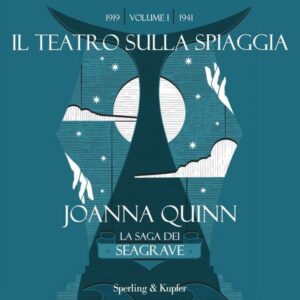 Il teatro sulla spiaggia. La saga dei Seagrave. Volume 1