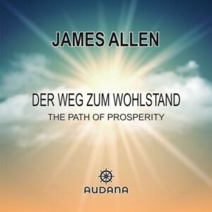 James Allen - Der Weg zum Wohlstand