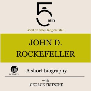 John D. Rockefeller: A short biography