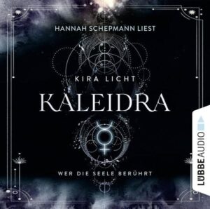 Kaleidra - Wer die Seele berührt - Kaleidra-Trilogie