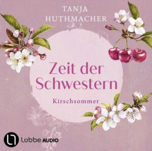 Kirschsommer - Zeit der Schwestern