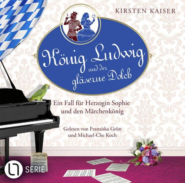 König Ludwig und der gläserne Dolch - Neuschwanstein-Krimi - Ein Fall für Herzogin Sophie und den Märchenkönig