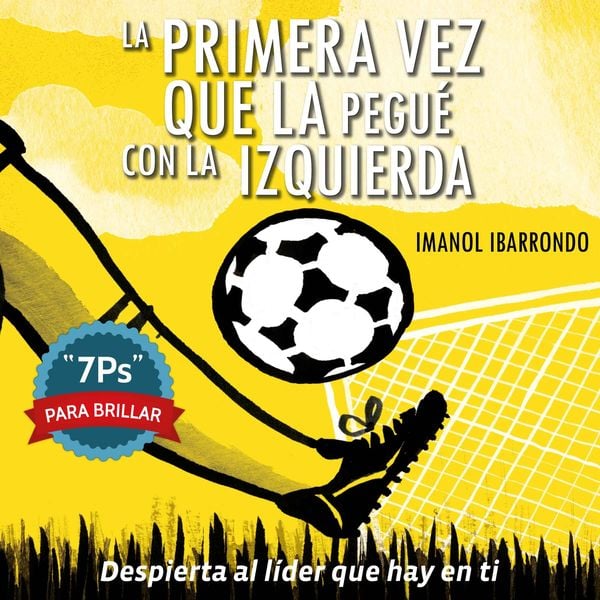 La primera vez que la pegué con la izquierda: '7Ps' para brillar